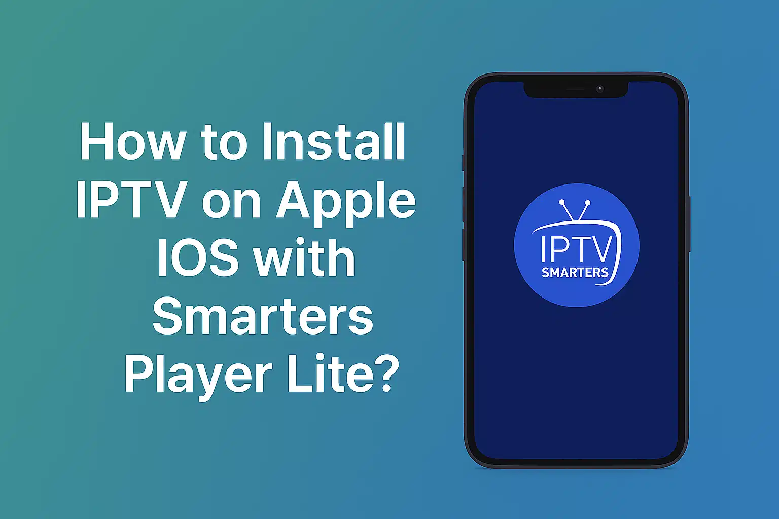How to Install IPTV on Apple iOS with Smarters Player Lite ? | Yeah IPTV TV
